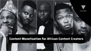 Content Monetisation for African Content Creators